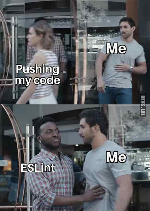 When you forget about ESLint #JavaScript
