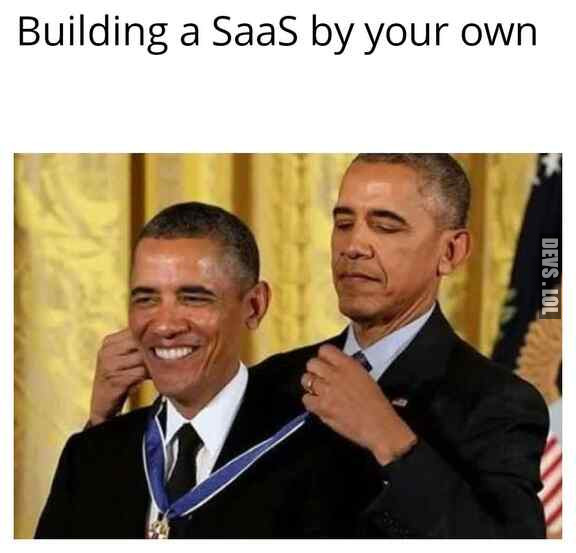 When you have to do everything by yourself #SaaS